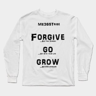 ME365 Forgive Go Grow Long Sleeve T-Shirt